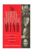 Neoconservative Mind Politics, Culture, and the War of Ideology 1993 9781566391443 Front Cover
