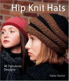 Hip Knit Hats 40 Fabulous Designs 2005 9781579906443 Front Cover
