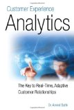 Customer Experience Analytics The Key to Real-Time, Adaptive Customer Relationships  9781583473443 Front Cover