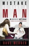 Mistake It Like a Man An Imperfect Guy's Guide to Romance, Kids, and Secret Service Motorcades 2006 9781590527443 Front Cover