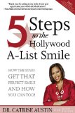 5 Steps to the Hollywood a-List Smile How the Stars Get That Perfect Smile and How You Can Too! 2009 9781600376443 Front Cover