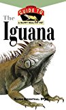 Iguana An Owner's Guide to a Happy Healthy Pet 2nd 1996 9781620457443 Front Cover