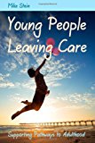 Young People Leaving Care Supporting Pathways to Adulthood 2012 9781849052443 Front Cover