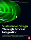 Sustainable Design Through Process Integration Fundamentals and Applications to Industrial Pollution Prevention, Resource Conservation, and Profitability Enhancement 2011 9781856177443 Front Cover
