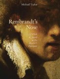 Rembrandt's Nose Of Flesh and Spirit in the Master's Portraits cover art