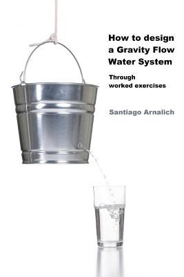 How to Design a Gravity Flow Water System: 1 cover art