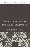 Cities, Agglomeration, and Spatial Equilibrium  9780199290444 Front Cover