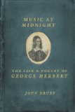 Music at Midnight The Life and Poetry of George Herbert  9780226134444 Front Cover
