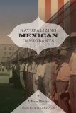 Naturalizing Mexican Immigrants A Texas History cover art