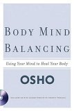 Body Mind Balancing Using Your Mind to Heal Your Body cover art