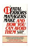 13 Fatal Errors Managers Make and How You Can Avoid Them 1987 9780425096444 Front Cover
