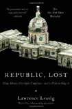 Republic, Lost How Money Corrupts Congress - And a Plan to Stop It cover art