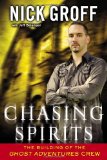 Chasing Spirits The Building of the Ghost Adventures Crew 2012 9780451413444 Front Cover