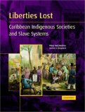 Liberties Lost Caribbean Ingigenous Societies and Slave Systems cover art