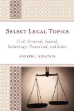 Select Legal Topics Civil, Criminal, Federal, Evidentiary, Procedural, and Labor 2009 9780761846444 Front Cover