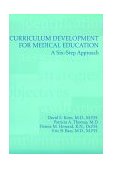 Curriculum Development for Medical Education A Six-Step Approach  9780801858444 Front Cover