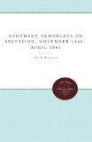 Southern Pamphlets on Secession, November 1860-April 1861 2009 9780807856444 Front Cover