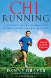 ChiRunning A Revolutionary Approach to Effortless, Injury-Free Running 2009 9781416549444 Front Cover