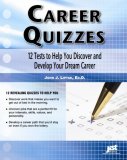 Career Quizzes 12 Tests to Help You Discover and Develop Your Dream Career