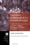 Emerging Leadership in the Pauline Mission A Social Identity Perspective on Local Leadership Development in Corinth and Ephesus  9781610972444 Front Cover