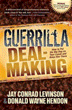 Guerrilla Deal-Making How to Put the Big Dog on Your Leash and Keep Him There 2013 9781614482444 Front Cover
