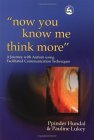 Now You Know Me Think More' A Journey with Autism Using Facilitated Communication Techniques 2003 9781843101444 Front Cover