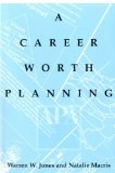 Career Worth Planning Starting Out and Moving Ahead in the Planning Profession  9781884829444 Front Cover