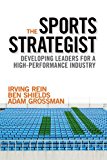 Sports Strategist Developing Leaders for a High-Performance Industry  9780190267445 Front Cover