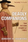 Deadly Companions How Microbes Shaped Our History cover art