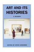 Art and Its Histories A Reader  9780300077445 Front Cover