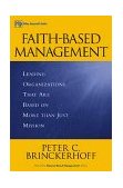 Faith-Based Management Leading Organizations That Are Based on More Than Just Mission