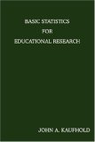Basic Statistics for Educational Research 2007 9780595459445 Front Cover