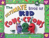 Ultimate Book of Kid Concoctions 2 2006 9780805444445 Front Cover
