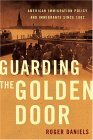 Guarding the Golden Door American Immigration Policy and Immigrants Since 1882 cover art