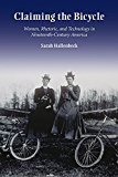 Claiming the Bicycle Women, Rhetoric, and Technology in Nineteenth-Century America  9780809334445 Front Cover
