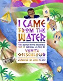 I Came from the Water One Haitian Boy's Incredible Tale of Survival 2012 9780983290445 Front Cover