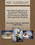 Auto Motive Equipment Co V. Connecticut Telephone & Electric Co U.S. Supreme Court Transcript of Record with Supporting Pleadings Oct  9781270146445 Front Cover