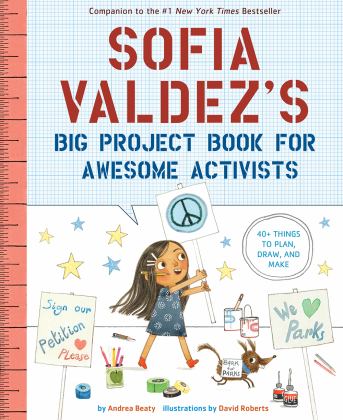 Sofia Valdez's Big Project Book for Awesome Activists  9781419749445 Front Cover