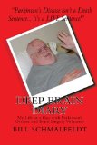 Deep Brain Diary My Life as a Guy with Parkinson's Disease and Brain Surgery Volunteer 2010 9781452801445 Front Cover
