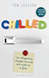 Chilled: How Refrigeration Changed the World and Might Do So Again  9781472911445 Front Cover
