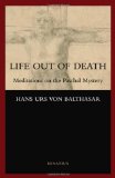 Life Out of Death Meditations on the Paschal Mystery  9781586171445 Front Cover