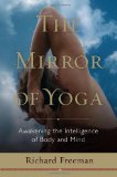 Mirror of Yoga Awakening the Intelligence of Body and Mind 2012 9781590309445 Front Cover