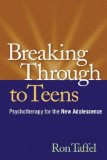 Breaking Through to Teens Psychotherapy for the New Adolescence cover art