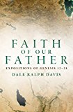 Faith of Our Father Expositions of Genesis 12-25  9781781916445 Front Cover
