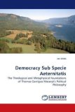 Democracy Sub Specie Aeternitatis 2009 9783838306445 Front Cover