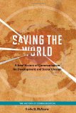Saving the World A Brief History of Communication for Development and Social Change cover art