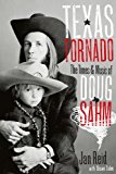 Texas Tornado The Times and Music of Doug Sahm 2010 9780292722446 Front Cover