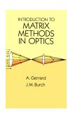 Introduction to Matrix Methods in Optics 2012 9780486680446 Front Cover