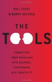 Tools 5 Tools to Help You Find Courage, Creativity, and Willpower--And Inspire You to Live Life in Forward Motion  9780679644446 Front Cover