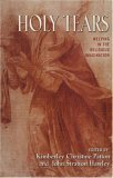 Holy Tears Weeping in the Religious Imagination  9780691114446 Front Cover